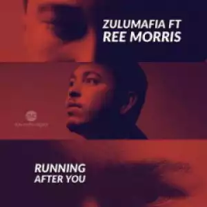 ZuluMafia - Running After You (Main Mix) Ft. Ree Morris